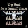 bullhead-try-that-in-a-small-town-aldean-svg-cutting-file