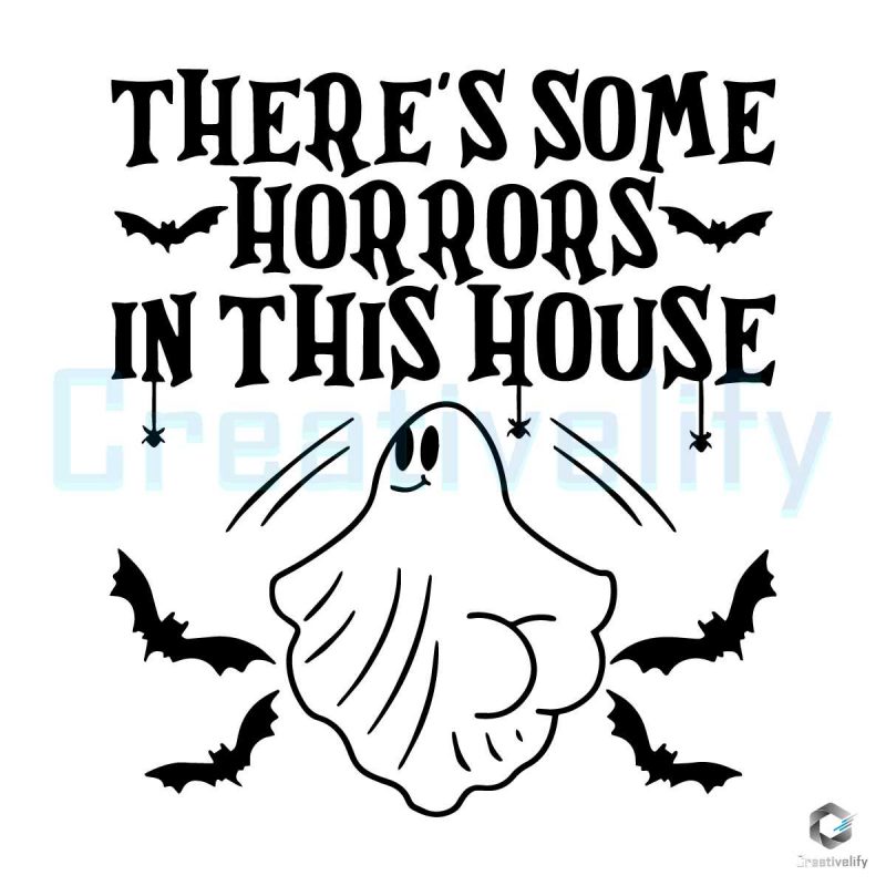Theres Some Horrors In This House Ghost SVG
