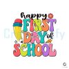 Happy First Day Of School PNG File Sublimation