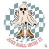 Just Roll With It Ghost Halloween SVG File