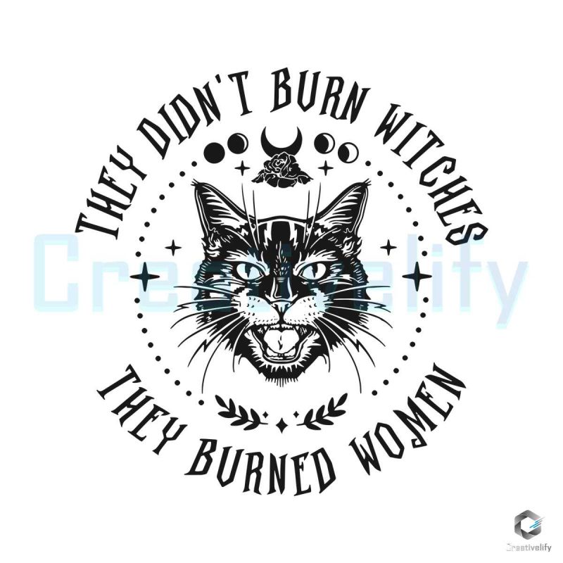 They Didn't Burn Witches They Burned Women SVG