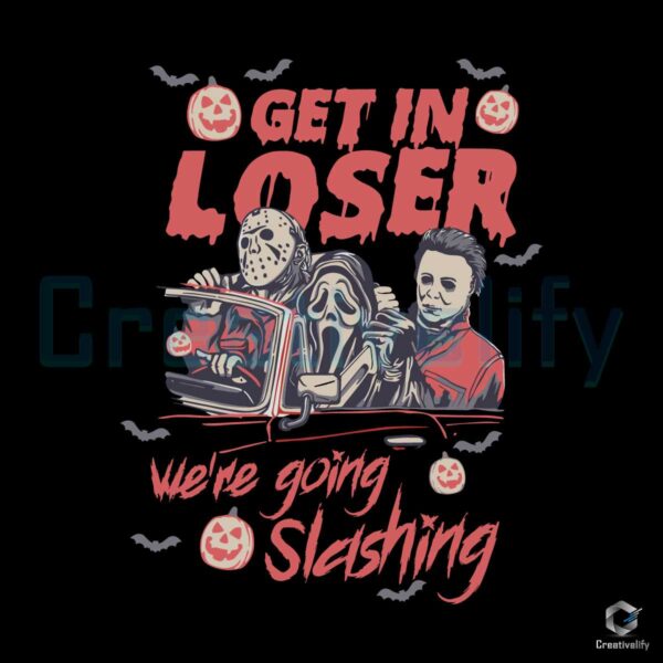 Get In Loser Horror Halloween Vibes SVG