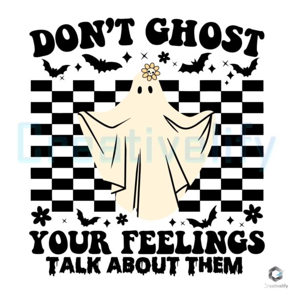 Dont Ghost Your Feelings Talk About Them SVG