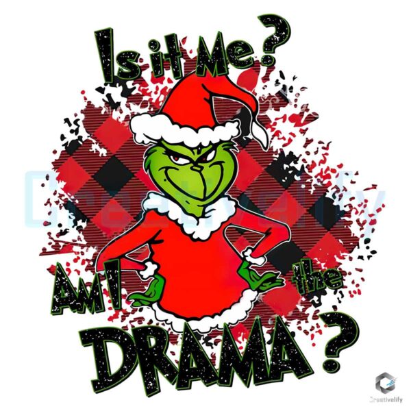 is-it-me-am-i-the-drama-grinch-christmas-svg