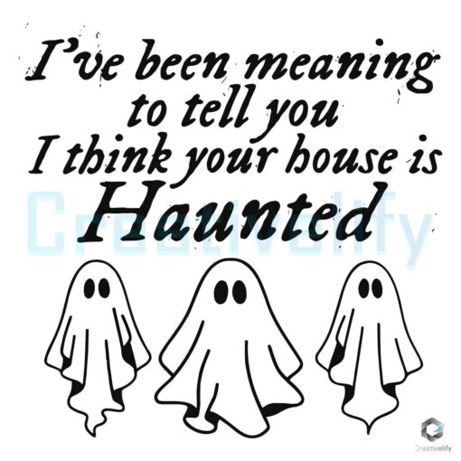I Think Your House Is Haunted Lyrics Ghost SVG