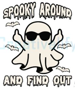 Spooky Around And Find Out Ghost SVG