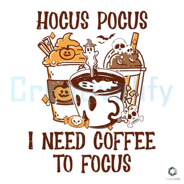 Hocus Pocus I Need Coffee To Focus SVG File