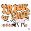 Horse Trick Or Trot Halloween Vibes SVG File