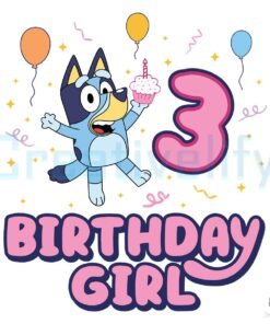 Bluey Birthday Girl SVG 3 Years Old Design File Digital
