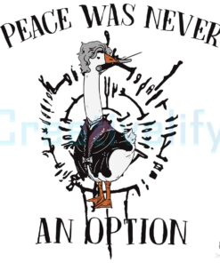 goose-peace-was-never-an-option-svg-graphic-design-file