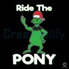 funny-ride-the-pony-christmas-grinch-svg-cutting-digital-file