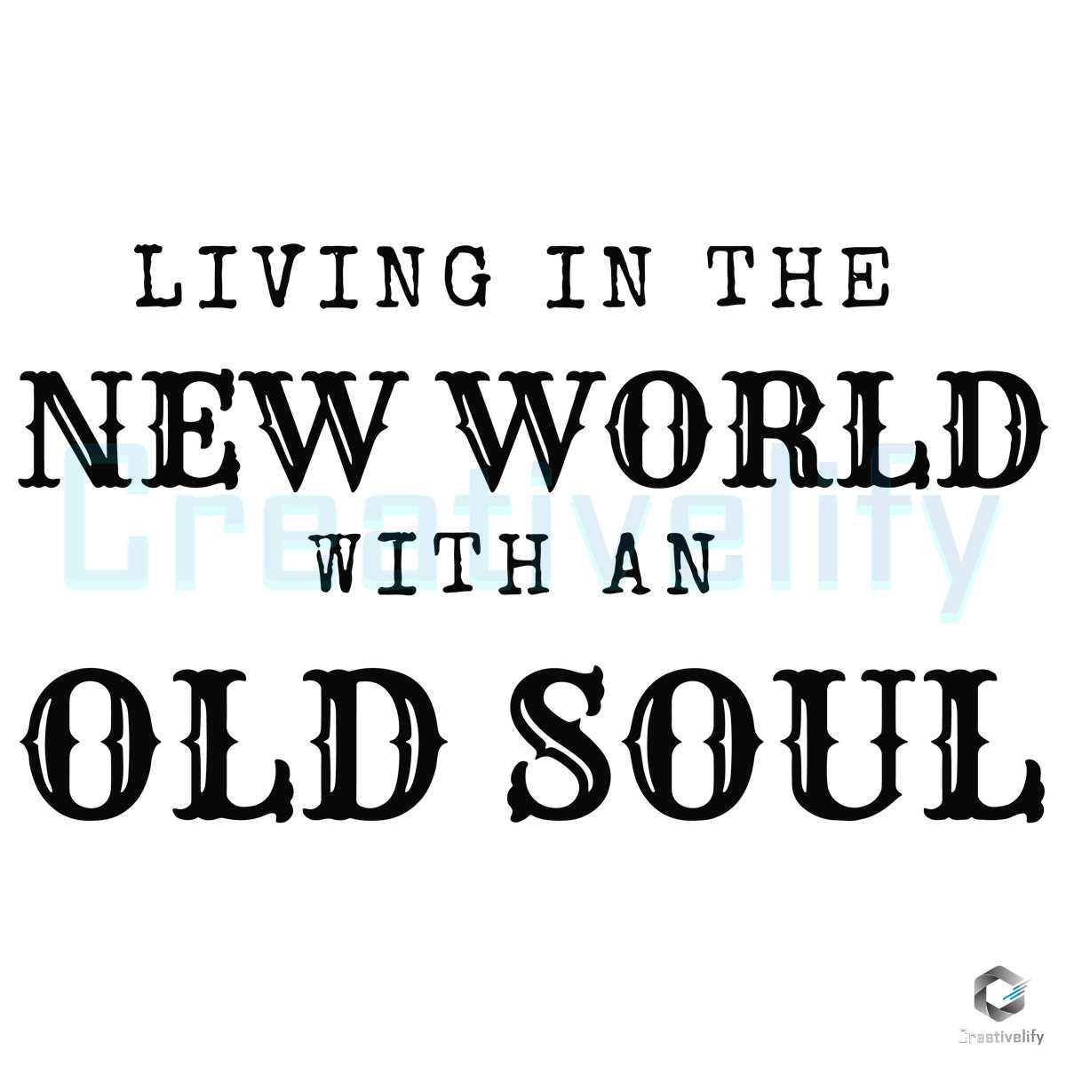 Living In The New World With An Old Soul Lyrics SVG File - CreativeLify