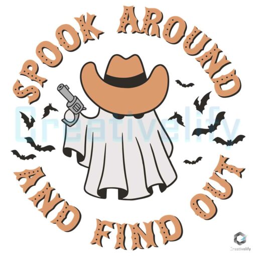 Spook Around And Find Out Cowboy Ghost SVG