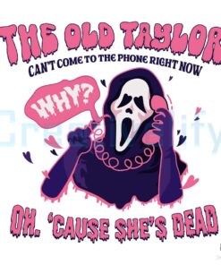the-old-taylor-cant-come-to-the-phone-taylor-spooky-svg