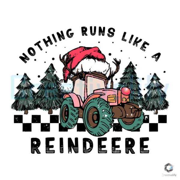 Nothing Runs Like A Reindeere Xmas Tractor SVG