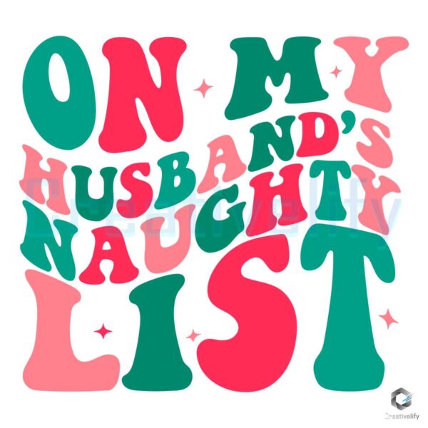 On My Husbands Naughty List Christmas SVG File