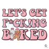 retro-lets-get-fucking-baked-christmas-gingerbread-svg