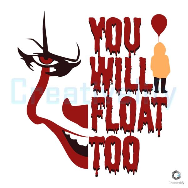 You Will Float Too Horror Pennywise SVG