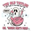 funny-ghost-the-old-taylor-cant-come-to-the-phone-svg