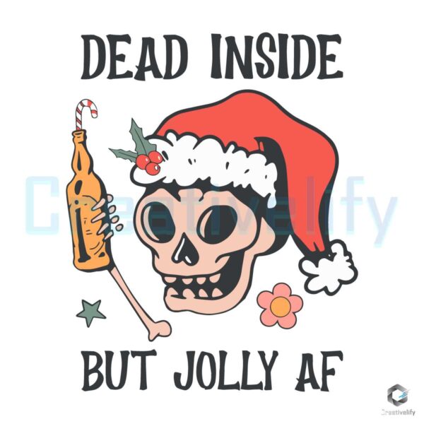 Santa Skeleton Dead Inside But Jolly AF SVG File