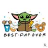 baby-yoda-best-day-ever-svg-carnival-food-file
