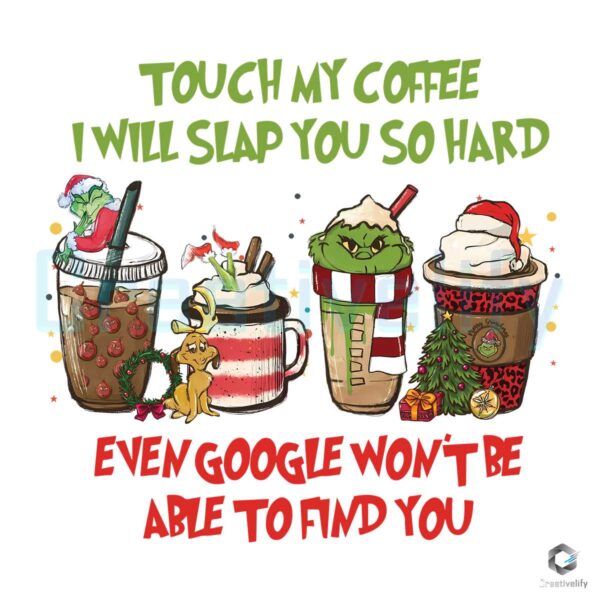 grinchmas-touch-my-coffee-i-will-slap-you-png-download