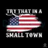 try-that-in-a-small-town-svg-usa-flag-vintage-file