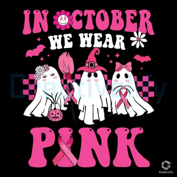 In October We Wear Pink Ribbon Ghost SVG