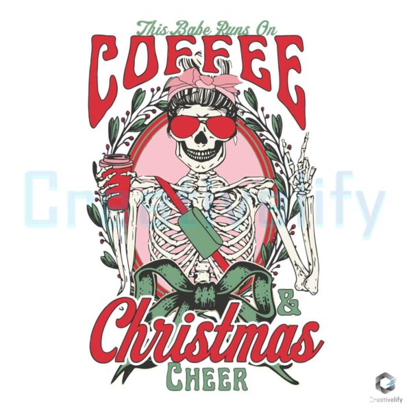 this-babe-runs-on-coffee-christmas-cheer-svg-download