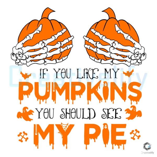 if-you-like-my-pumpkin-you-should-see-my-pie-svg-download