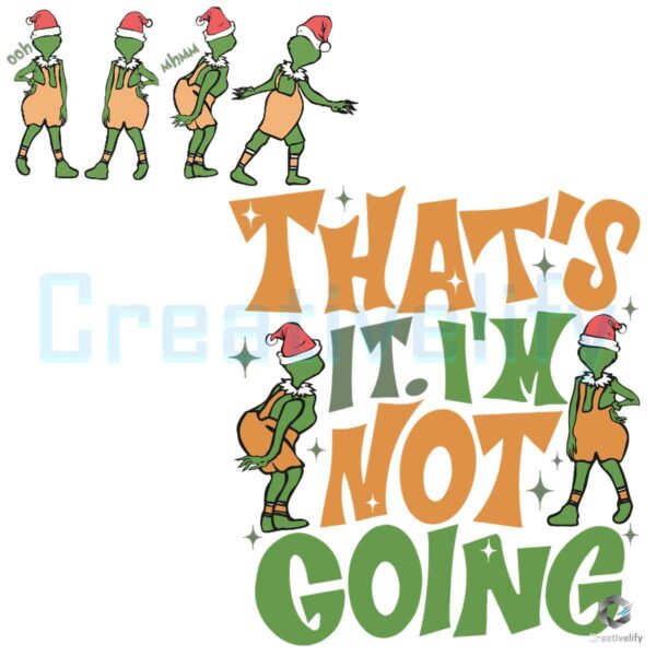 grinchmas-thats-it-im-not-going-svg-graphic-design-file