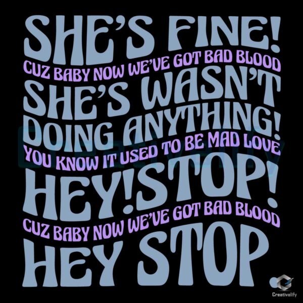 bad-blood-taylor-she-fine-cuz-baby-now-svg-design-nfile