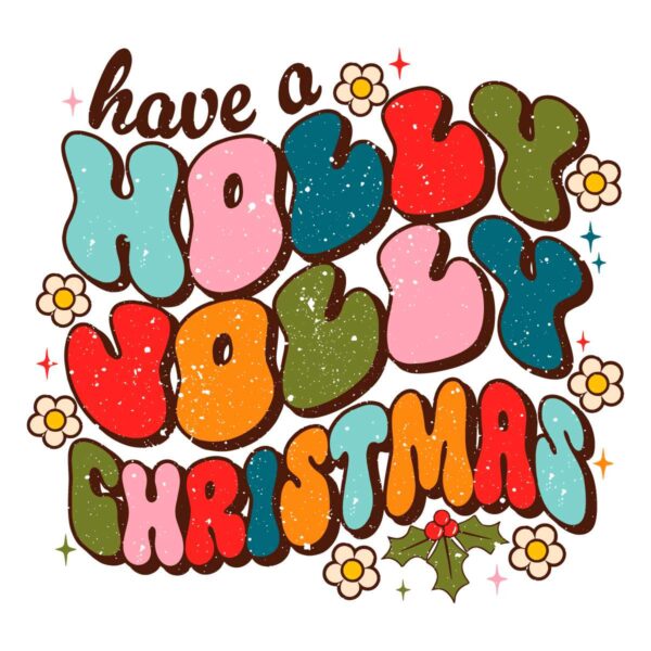 Have A Holly Jolly Christmas SVG File Digital