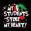 grinch-teacher-my-students-stole-my-heart-svg-digital-files