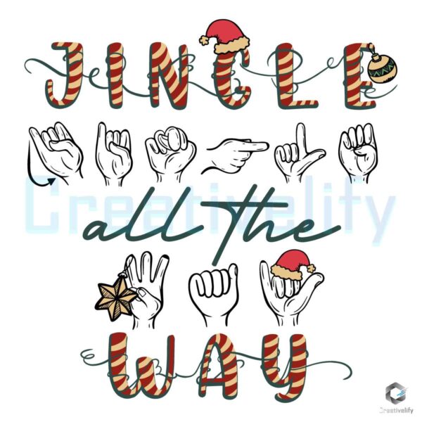 Jingle All The Way Fingerspelling Christmas SVG