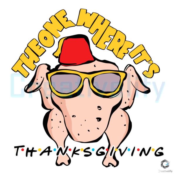 the-one-where-its-thanksgiving-turkey-svg-for-cricut-files