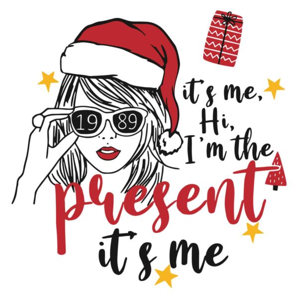 Santa Taylor Its Me Hi Im The Present SVG