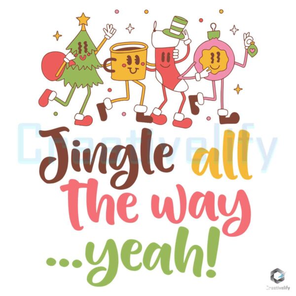 Jingle All The Way Yeah Christmas SVG File