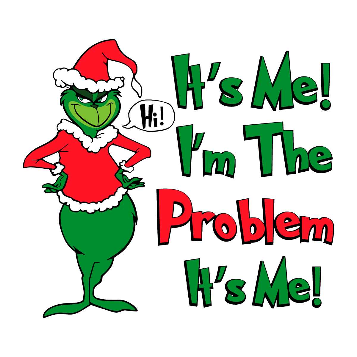 Merry Xmas Grinchmas Png It Is Me It Is Problem File - CreativeLify