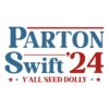 Parton Swift 2024 Yall Need Dolly SVG File