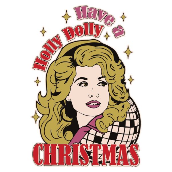 Have A Holly Dolly Parton Christmas SVG - CreativeLify