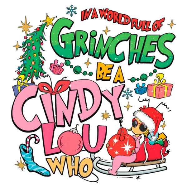 world-full-of-grinches-be-a-cindy-lou-christmas-gift-png