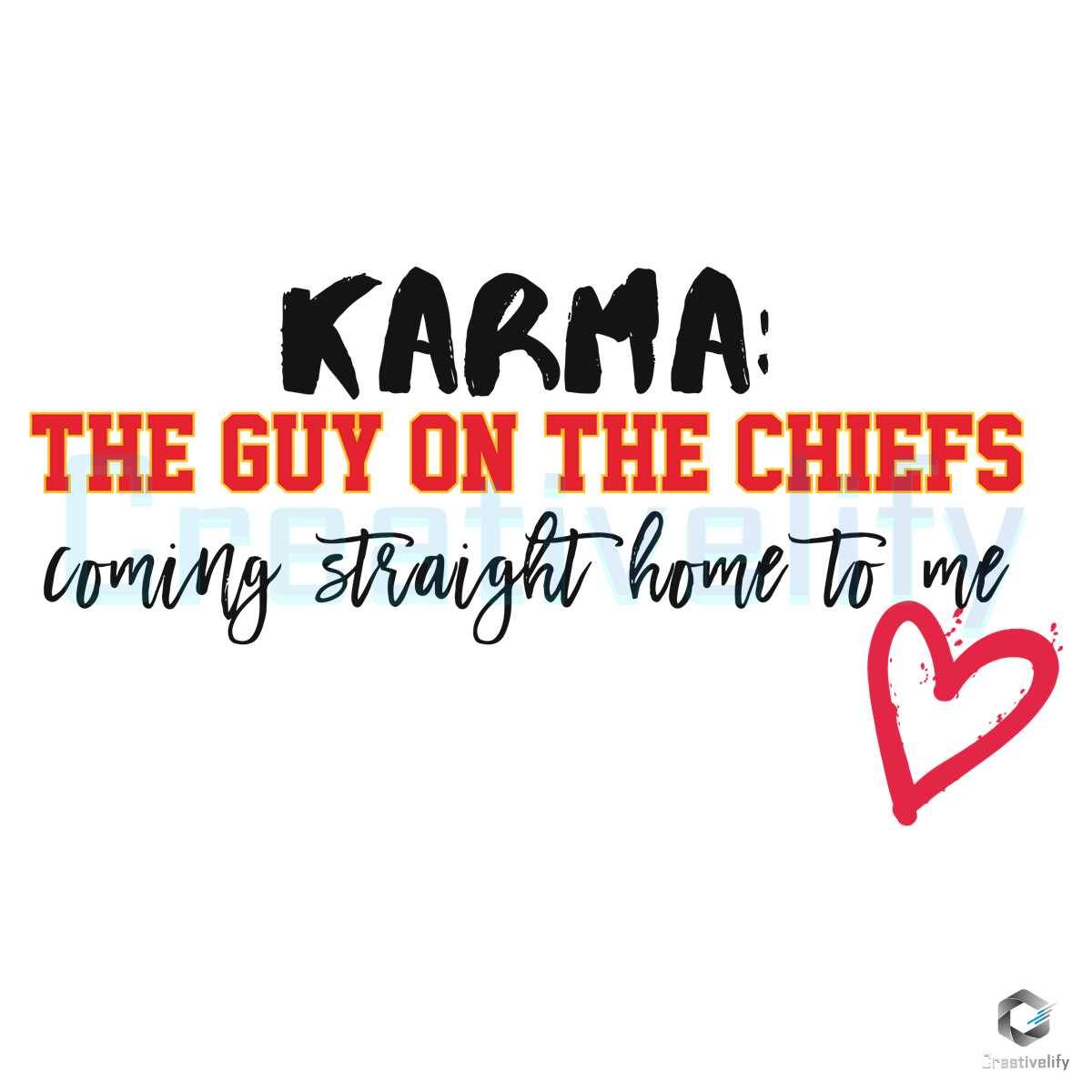 Karma The Guy On The Chiefs SVG Coming Straight Home File CreativeLify