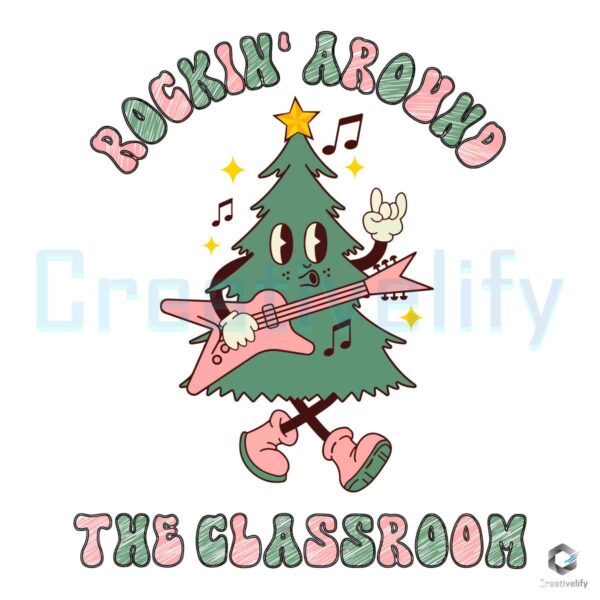 Rockin Around The Classroom Christmas SVG