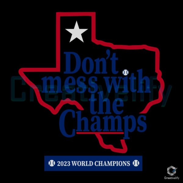 Texas Baseball Dont Mess With The Champs SVG