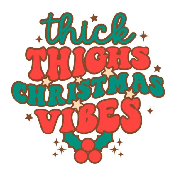 Thick Thighs Christmas Vibes SVG File Design