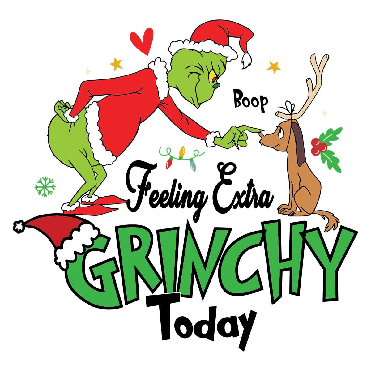 Grinch Max Feeling Extra SVG Grinchy Today File - CreativeLify