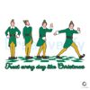 retro-treat-every-day-like-christmas-buddy-elf-svg