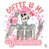 coffee-is-my-valentine-pink-skeleton-svg