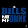 the-bills-make-me-drink-svg-digital-download